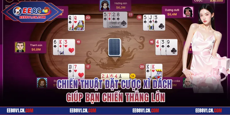 Chiến thuật cược hiệu quả trong cách chơi Xì Dách