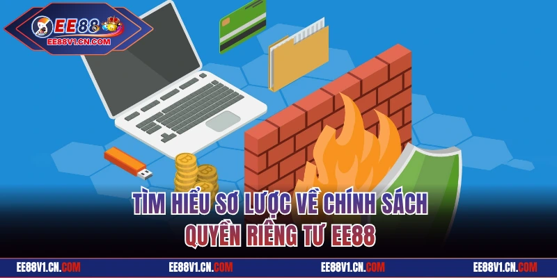 Tìm hiểu sơ lược về chính sách quyền riêng tư EE88