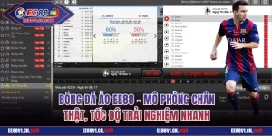 Bóng Đá Ảo - Tìm Hiểu Thể Loại Cược Cực Hấp Dẫn Tại EE88