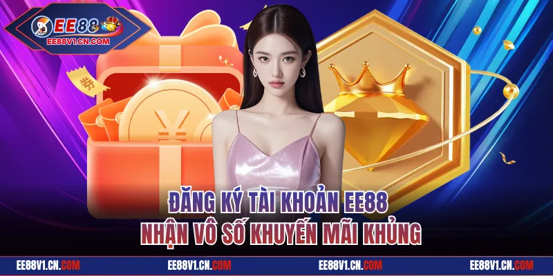 Đăng ký tài khoản game nhận vô số khuyến mãi khủng