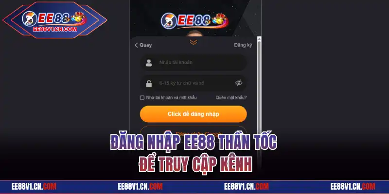 Đăng nhập EE88 thần tốc để truy cập kênh
