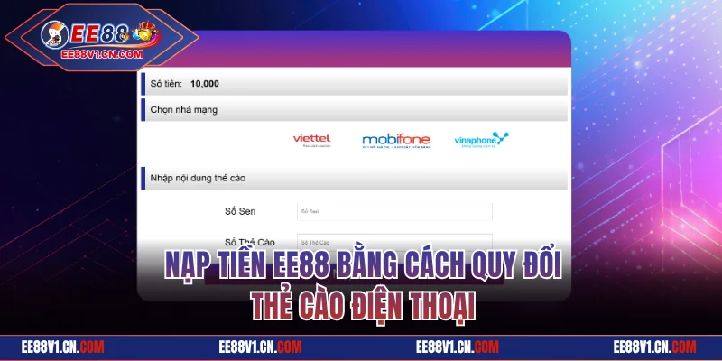 Hướng dẫn tạo vốn tại EE88 bằng thẻ cào điện thoại
