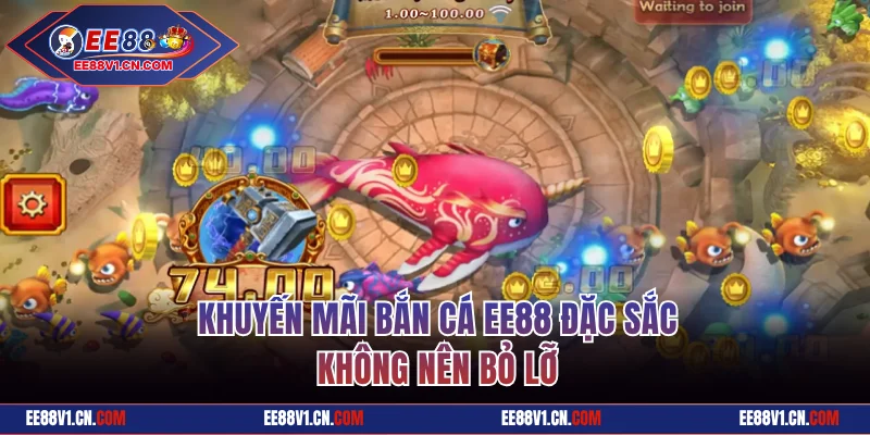 Khuyến mãi bắn cá EE88 không nên bỏ lỡ