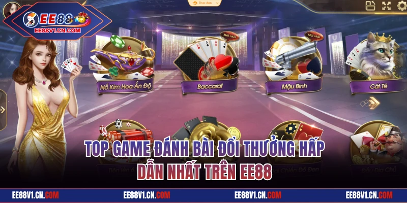 Top game đánh bài đổi thưởng hấp dẫn nhất